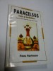 PARACELSUS VIATA SI INVATATURA - FRANZ HARTMAN