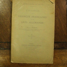 Catalogue des Faiences Francaises et des Gres Allemands, Catalogul faiantelor franceze si gresii germane, Paris