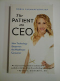The PATIENT as CEO How Technology Empowers the Healthcare Consumer - ROBIN FARMANFARMAIAN