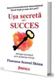 Usa secreta spre succes - Florence Scovel Shinn, Librex media international