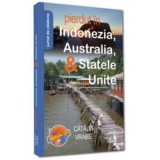 Pierdut in Indonezia, Australia, &amp;amp; Statele Unite - Catalin Vrabie