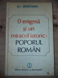 O enigma si un miracol istoric: Poporul roman- G. I. Bratianu