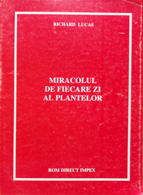 Miracolul De Fiecare Zi Al Plantelor - Richard Lucas , D827 foto