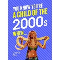 You Know You&#039;re a Child of the 2000&#039;s When