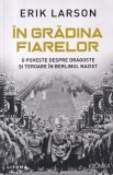 Erik Larson - In gradina fiarelor. O poveste despre dragoste si teroare in