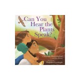 Can You Hear the Plants Speak?