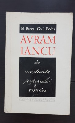 Avram Iancu &amp;icirc;n conștiința poporului rom&amp;acirc;n - M. Badea, Gh. I. Bodea foto