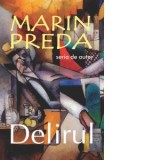 Delirul - Marin Preda