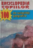 100 de Curiozitati Geografice - S. Negut, 1997, Ion Creanga, Geografie, Carte Cartonata