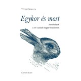 Egykor &eacute;s most. Tanulm&aacute;nyok a 19. sz&aacute;zadi magyar irodalomr&oacute;l - T&oacute;th Orsolya