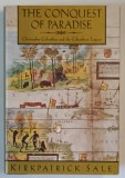 THE CONQUEST OF PARADISE , CHRISTOPHER COLUMBUS AND THE COLUMBIAN LEGACY by KIRKPATRICK SALE , 1990
