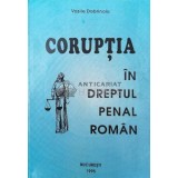 Coruptia in dreptul penal roman - 1995 - Vasile Dobrinoiu ($W29)