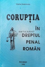Coruptia in dreptul penal roman - 1995 - Vasile Dobrinoiu ($W29)