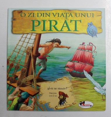 O ZI DIN VIATA UNUI PIRAT de EMMA HELBROUGH , TRADUCERE de FLORENTA DRAGHICESCU , 2007 *MINIMA UZURA foto