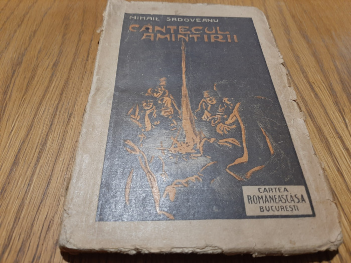 CANTECUL AMINTIRII - Mihail Sadoveanu - Editura Cartea Romaneasca, 1921, 210 p.