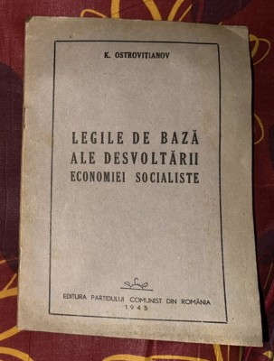 K. Ostrovitianov Legile de baza ale dezvoltarii desvoltarii economiei socialiste foto