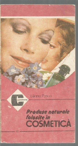Produse Naturale Folosite In Cosmetica - Liliana Pasca
