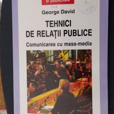 Tehnici De Relatii Publice - Comunicarea Cu Mass-Media, George David