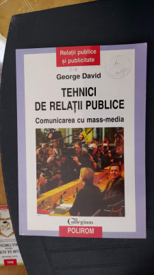 Tehnici De Relatii Publice - Comunicarea Cu Mass-Media, George David foto