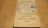 JURNAL STATELE UNITE 1946 - Andre Maurois - Editura Moderna, 1946, 176 p.