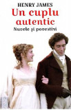 Un cuplu autentic. Nuvele si povestiri - Henry James