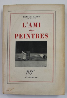 L &amp;#039;AMI DES PEINTRES par FRANCIS CARCO , 1953 foto