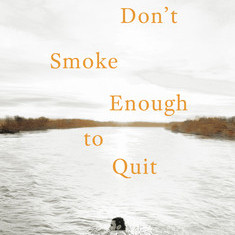 I Don't Smoke Enough to Quit: An Epic of Diminished Proportions