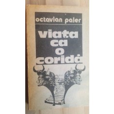Viata ca o corida- Octavian Paler