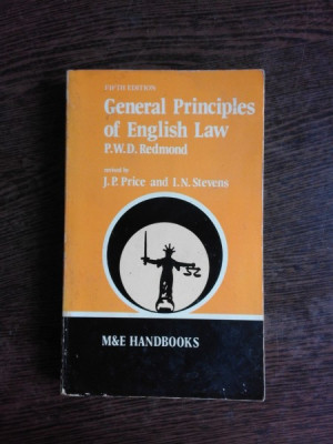 GENERAL PRINCIPLES OF ENGLISH LAW - P.W.D. REDMOND (CARTE IN LIMBA ENGLEZA) foto