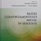 BAZELE COMPORTAMENTULUI SOCIAL IN SANATATE-DANIELA COJOCARU, CRISTINA GAVRILOVICI, LIVIU OPREA-252203