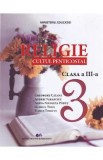 Religie. Cultul penticostal - Clasa 3 - Manual - Gheorghe Catana, Andrei Varasciuc, Adina Nicoleta Podut, Florin Timofte, Gabriel Timis