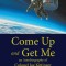 Come Up and Get Me: An Autobiography of Colonel Joe Kittinger