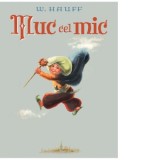 Muc cel mic - Wilhelm Hauff, Irina Vlad