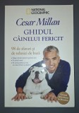 Cesar Millan - Ghidul C&acirc;inelui Fericit (Editura Litera, 2013) - Carte Dezvoltare Personală