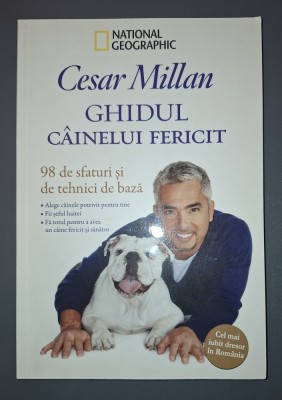 Cesar Millan - Ghidul c&amp;acirc;inelui fericit foto