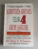 Alimentatia adecvata celor 4 grupe sanguine - Dr. Peter J. D'Adamo cu C. Whitney