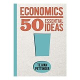 Economics: 50 Essential Ideas