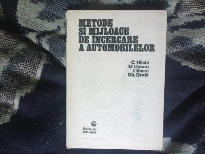 A7 Metode si mijloace de incercare a automobilelor - C. Hilohi