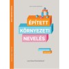 &Eacute;p&iacute;tett k&ouml;rnyezeti nevel&eacute;s - Sebesty&eacute;n &Aacute;gnes