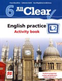 All Clear. English Practice L2. Activity book. Lectia de engleza - Clasa 6, Litera