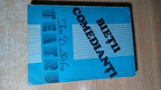 Ion D. Sirbu - Bietii comedianti - comedii-eseu (Editura Scrisul Romanesc, 1985)