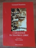 Caragiale in teatrul liric- Leonard Dumitriu