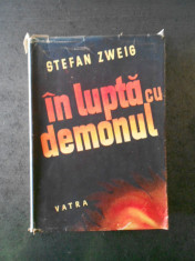 STEFAN ZWEIG - IN LUPTA CU DEMONUL (1940, prima editie) foto