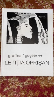 LETITIA OPRISAN-grafica/grafic art/ALBUM BILINGV(roman-englez)/STARE IMPECABILA! foto
