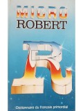 Micro Robert - Dictionnaire du francais primordial (Editia: 1987)