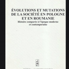 Evolutions et mutations de la societe en Pologne et en Roumanie/ D. Berindei ...