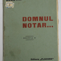 DOMNUL NOTAR - DRAMA IN TREI ACTE DIN VIATA ARDEALULUI de OCTAVIAN GOGA , 1914 , MICI PETE , URME DE INDOIRE SI DE UZURA