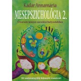 Mesepszichol&oacute;gia 2. - &Uacute;traval&oacute; k&eacute;nyes nevel&eacute;si helyzetekhez - K&aacute;d&aacute;r Annam&aacute;ria