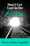 Don't Get Lost in the Pain