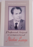 Profesorul, Dirijorul și Compozitorul Nicolae Lungu - Prof. Nicu Moldoveanu